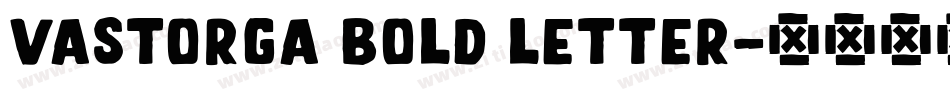 Vastorga Bold Letter字体转换